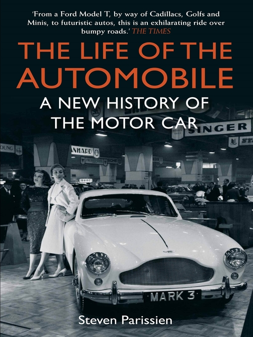 Title details for The Life of the Automobile by Steven Parissien - Available